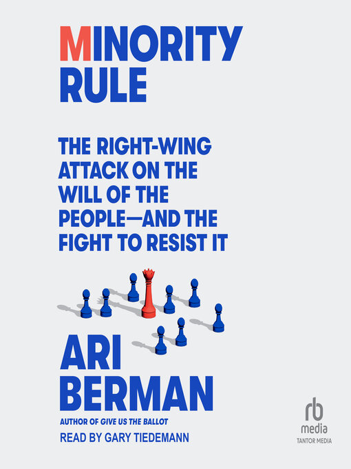 Title details for Minority Rule by Ari Berman - Wait list